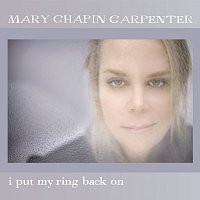 Mary Chapin Carpenter – I Put My Ring Back On [Digital Single]