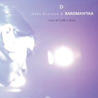 Lenka Dusilová, Baromantika – Live at Café v lese