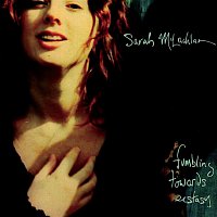 Sarah McLachlan – Fumbling Towards Ecstasy