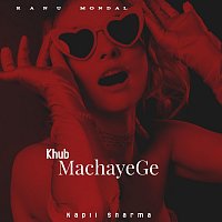 Kapil Sharma, Ranu Mondal – Khub MachayeGe (feat. Ranu Mondal)