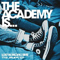 The Academy Is... – Lost In Pacific Time ; The AP/EP