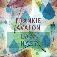 Frankie Avalon – Lazy Hazy