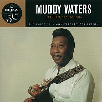 Muddy Waters – His Best 1956-1964 - The Chess 50th Anniversary Collection