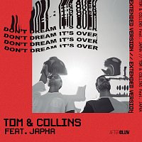 Tom & Collins, Japha – Don't Dream It's Over [Extended Version]