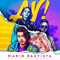 Mario Bautista – AY! (feat. VICE MENTA)