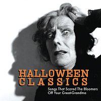 Various  Artists – Halloween Classics: Songs That Scared The Bloomers Off Your Great-Grandma