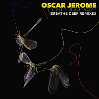 Oscar Jerome – Breathe Deep Remixes