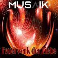 Musaik – Feuerwerk der Liebe