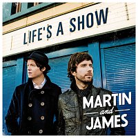 Martin and James – Life's A Show