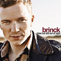 Brinck – Close But Still Out Of Sight