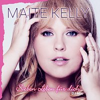 Maite Kelly – Sieben Leben fur dich [DJ Mix]