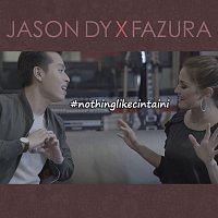 Jason Dy, Fazura – Nothing Like Cinta Ini