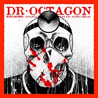 Dr. Octagon – Moosebumps: an exploration into modern day horripilation