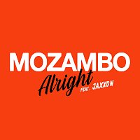 Mozambo, Jaxxon – Alright