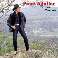 Pepe Aguilar – Pepe Aguilar con Tambora