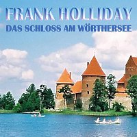 FRANK HOLLIDAY – Das Schlosz am Worthersee