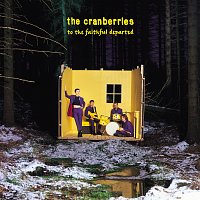 The Cranberries – To The Faithful Departed [Deluxe Edition]