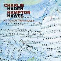 Charlie Haden, Hampton Hawes – As Long As There's Music