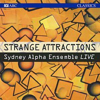 Sydney Alpha Ensemble, Antony Walker – Strange Attractions [Live]
