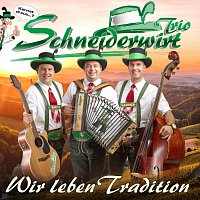 Schneiderwirt Trio – Wir leben Tradition