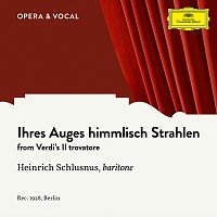 Heinrich Schlusnus, Staatskapelle Berlin, Julius Pruwer – Verdi: Il Trovatore: Ihres Auges himmlisch Strahlen [Sung in German]