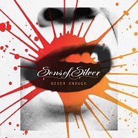 Sons Of Silver – Never Enough
