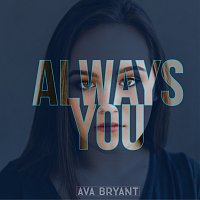 Ava Bryant – Always You