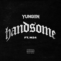 Yungen, M24 – Handsome