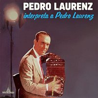 Pedro Laurenz – Pedro Laurenz Interpreta a Pedro Laurenz