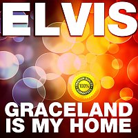 Elvis Presley – Graceland Is My Home