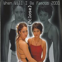 2Close – When Will I Be Famous 2000