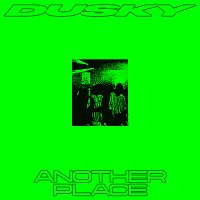 Dusky, Lucy Tun – Another Place