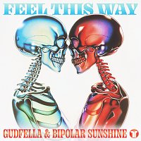 GUDFELLA, Bipolar Sunshine – Feel This Way
