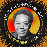 Various  Artists – Lloyd Charmers Presents Fire Burning 1974 -1977