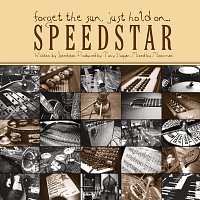 Speedstar – Forget The Sun, Just Hold On