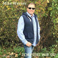 Mike Werner – Ich fuhl wie du