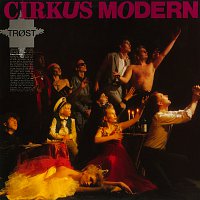 Cirkus Modern – Trost