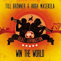 Till Brönner, Hugh Masekela, Livingston – Win The World