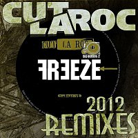 Cut La Roc – Freeze (2012 Remixes)