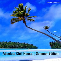Různí interpreti – Absolute Chill House | Summer Edition