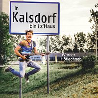 Werner Hoflechner – In Kalsdorf bin i z'Haus
