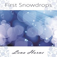 Lena Horne – First Snowdrops