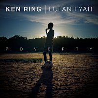 Ken Ring, Lutan Fyah – Poverty