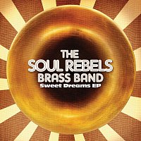 The Soul Rebels – Sweet Dreams EP