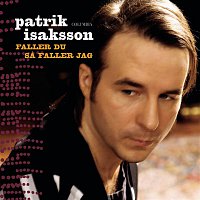 Patrik Isaksson – Faller Du Sa Faller Jag