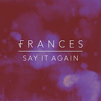 Frances – Say It Again [LuvBug Remix]