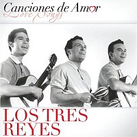 Los Tres Reyes – Canciones De Amor