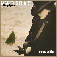 Marty Stuart – The Pilgrim [Deluxe Edition]