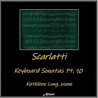 Kathleen Long – Scarlatti: Keyboard Sonatas PT. 10