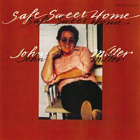 John Miller – Safe Sweet Home